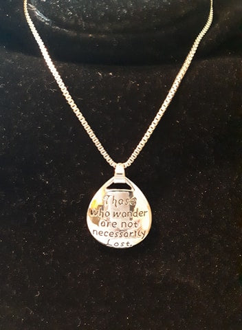 "Those Who Wander Are Not Necessarily Lost" Necklace